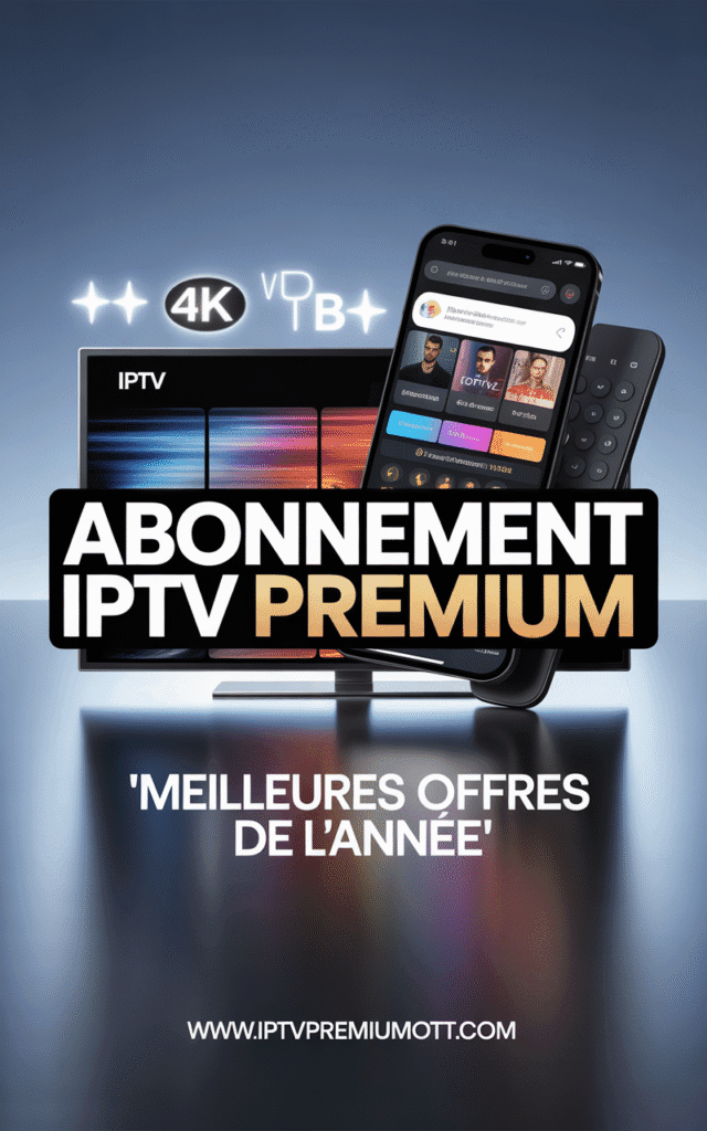 meilleur abonnement IPTV